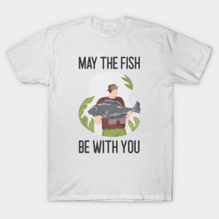 May The Fish Be With You T-Shirt